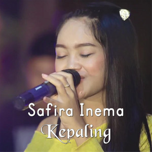 Download Lagu Safira Inema - Kepaling MP3 Download Lagu Safira Inema - Kepaling MP3