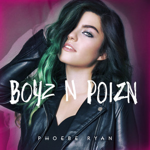Download Lagu Phoebe Ryan - Boyz n Poizn MP3