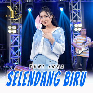 Download Lagu Yeni Inka - Selendang Biru MP3 Download Lagu Yeni Inka - Selendang Biru MP3