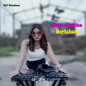 Download Lagu Mala Agatha - Bertahan - DJ Version MP3 Download Lagu Mala Agatha - Bertahan - DJ Version MP3