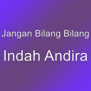 Download Lagu Jangan Bilang Bilang - Indah Andira MP3