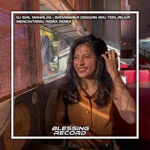 Download Lagu DENNIS DETHAN - DJ SIAL MAHALINI - BAGAIMANA DENGAN AKU TERLANJUR MENCINTAIMU REMIX INS MP3