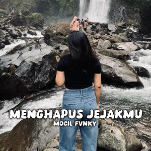 Download Lagu Mocil Fvnky - Menghapus Jejakmu MP3