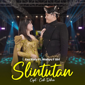 Download Lagu Esa Risty, Wahyu F Giri - Slintutan MP3 Download Lagu Esa Risty, Wahyu F Giri - Slintutan MP3