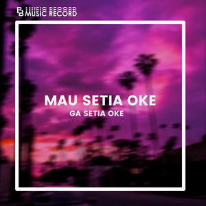 Download Lagu Abang Breakbeat - Mau Setia Oke Gak Setia Oke - Abang Breakbeat MP3