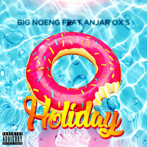 Download Lagu Big Noeng, Anjar Ox's - Holiday MP3 Download Lagu Big Noeng, Anjar Ox's - Holiday MP3