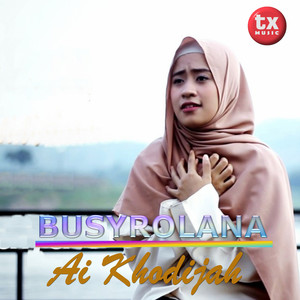 Download Lagu Ai Khodijah - BUSYRO LANA MP3