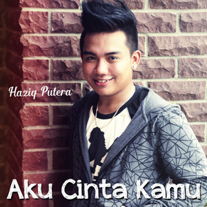Download Lagu Haziq Putera - Aku Cinta Kamu MP3 Download Lagu Haziq Putera - Aku Cinta Kamu MP3