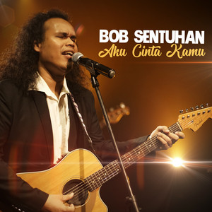 Download Lagu Bob Sentuhan - Aku Cinta Kamu MP3 Download Lagu Bob Sentuhan - Aku Cinta Kamu MP3