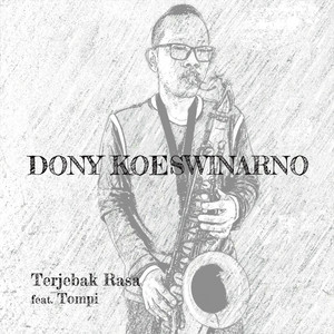 Download Lagu Dony Koeswinarno, Tompi - Terjebak Rasa MP3 Download Lagu Dony Koeswinarno, Tompi - Terjebak Rasa MP3