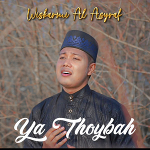 Download Lagu Wiskarmi Al Asyraf - Ya Thoybah MP3 Download Lagu Wiskarmi Al Asyraf - Ya Thoybah MP3