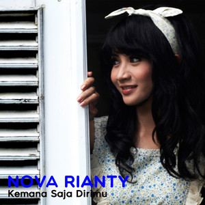 Download Lagu Nova Rianty - Kemana Saja Dirimu MP3 Download Lagu Nova Rianty - Kemana Saja Dirimu MP3