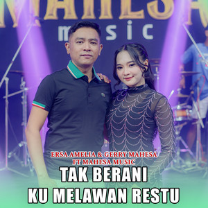 Download Lagu Ersa Amelia, Gerry Mahesa, Mahesa Music - Tak Berani Ku Melawan Restu MP3 Download Lagu Ersa Amelia, Gerry Mahesa, Mahesa Music - Tak Berani Ku Melawan Restu MP3