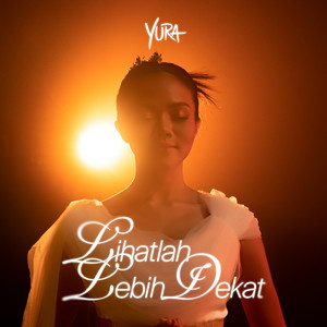 Download Lagu Yura Yunita - Lihatlah Lebih Dekat MP3 Download Lagu Yura Yunita - Lihatlah Lebih Dekat MP3