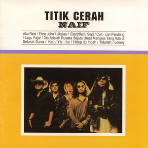 Download Lagu Naif - Dia Adalah Pusaka Sejuta Umat Manusia Yang Ada Di Seluruh Dunia MP3