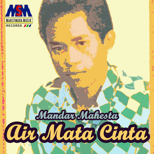 Download Lagu Mandar Mahesta - Air Mata Cinta MP3 Download Lagu Mandar Mahesta - Air Mata Cinta MP3