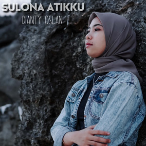 Download Lagu Dianty Oslan - Sulona Atikku MP3 Download Lagu Dianty Oslan - Sulona Atikku MP3