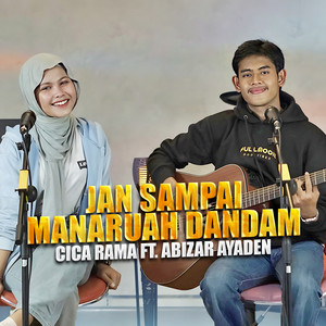 Download Lagu Cica Rama, Abizar Ayaden - Jan Sampai Manaruah Dandam MP3 Download Lagu Cica Rama, Abizar Ayaden - Jan Sampai Manaruah Dandam MP3