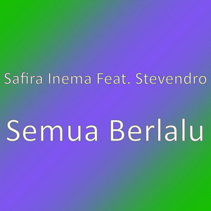 Download Lagu Safira Inema, Stevendro - Semua Berlalu MP3 Download Lagu Safira Inema, Stevendro - Semua Berlalu MP3