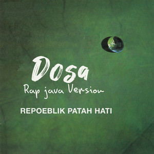 Download Lagu Repoeblik Patah Hati - Dosa - Rap Java Version MP3 Download Lagu Repoeblik Patah Hati - Dosa - Rap Java Version MP3