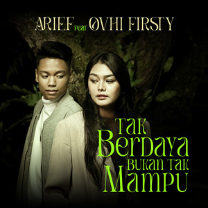 Download Lagu Arief, Ovhi Firsty - Tak Berdaya Bukan Tak Mampu MP3 Download Lagu Arief, Ovhi Firsty - Tak Berdaya Bukan Tak Mampu MP3