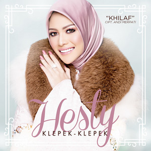 Download Lagu Hesty Klepek Klepek - Khilaf MP3 Download Lagu Hesty Klepek Klepek - Khilaf MP3
