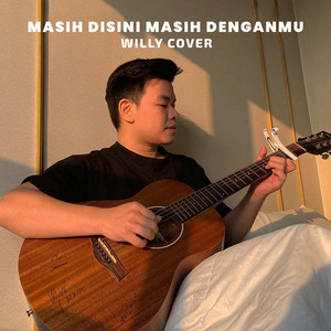 Download Lagu Willy Cover - Masih Disini Masih Denganmu MP3 Download Lagu Willy Cover - Masih Disini Masih Denganmu MP3