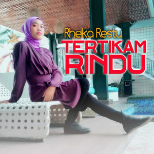 Download Lagu Rheka Restu - Tertikam Rindu MP3 Download Lagu Rheka Restu - Tertikam Rindu MP3