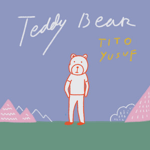 Download Lagu Tito Yusuf - Teddy Bear MP3 Download Lagu Tito Yusuf - Teddy Bear MP3