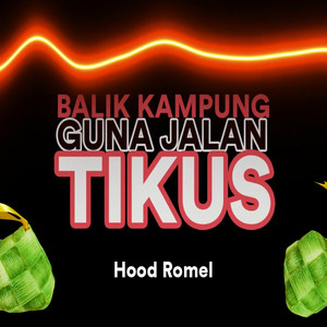 Download Lagu Hood Romel - Balik Kampung Guna Jalan Tikus MP3 Download Lagu Hood Romel - Balik Kampung Guna Jalan Tikus MP3