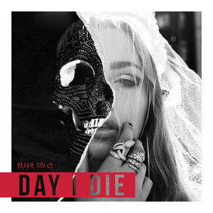 Download Lagu Baker Grace - Day I Die MP3