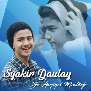 Download Lagu Syakir Daulay - Ya Asyiqal Musthofa MP3