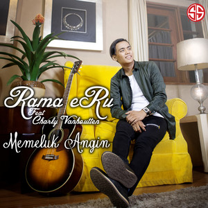 Download Lagu Rama Eru, Charly Vanhoutten - Memeluk Angin MP3