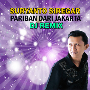 Download Lagu Suryanto Siregar - Pariban dari Jakarta - Dj Remix MP3 Download Lagu Suryanto Siregar - Pariban dari Jakarta - Dj Remix MP3