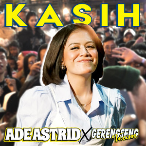 Download Lagu Ade Astrid, Gerengseng Team - Kasih MP3