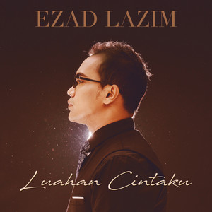 Download Lagu Ezad Lazim - Luahan Cintaku MP3 Download Lagu Ezad Lazim - Luahan Cintaku MP3