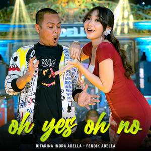 Download Lagu Difarina Indra Adella, Fendik Adella - Oh Yes Oh No MP3