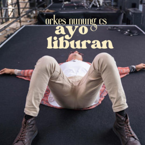 Download Lagu Orkes Nunung Cs - Ayo Liburan MP3