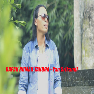 Download Lagu Yan Srikandi - Bapak RumahTangga MP3 Download Lagu Yan Srikandi - Bapak RumahTangga MP3