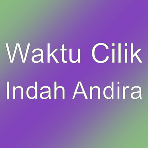 Download Lagu Waktu Cilik - Indah Andira MP3 Download Lagu Waktu Cilik - Indah Andira MP3