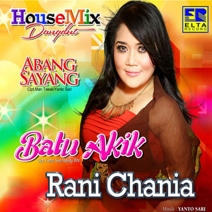 Download Lagu Rani Chania - Abang Sayang - House Mix MP3 Download Lagu Rani Chania - Abang Sayang - House Mix MP3