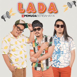 Download Lagu 3 Pemuda Berbahaya - Lada MP3