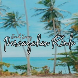 Download Lagu Bocah Karang, Squad Pantel - Percayakan Rindu MP3 Download Lagu Bocah Karang, Squad Pantel - Percayakan Rindu MP3