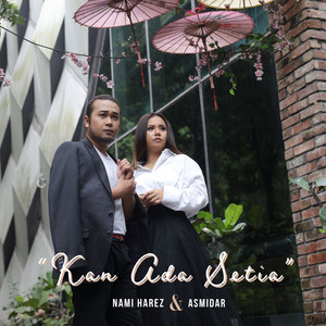 Download Lagu Asmidar, Nami harez - Kan Ada Setia MP3 Download Lagu Asmidar, Nami harez - Kan Ada Setia MP3