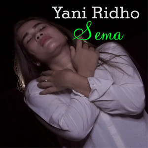 Download Lagu Yani Ridho - Sema MP3 Download Lagu Yani Ridho - Sema MP3