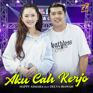 Download Lagu Happy Asmara, Delva Irawan - Aku Cah Kerjo MP3