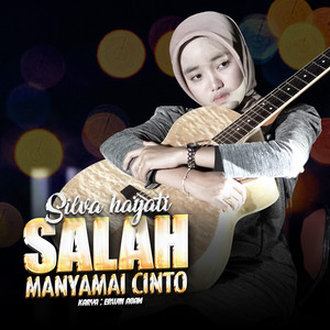 Download Lagu Silva Hayati - Salah Manyamai Cinto MP3