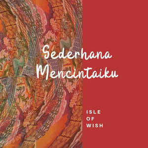 Download Lagu Isle of Wish - Sederhana Mencintaiku MP3 Download Lagu Isle of Wish - Sederhana Mencintaiku MP3