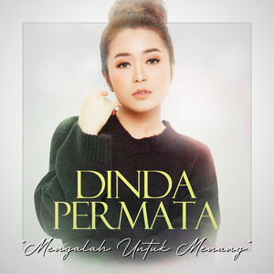 Download Lagu Dinda Permata - Mengalah Untuk Menang MP3