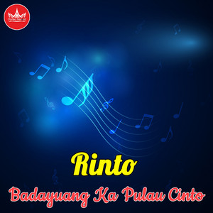 Download Lagu Rinto - Badayuang Ka Pulau Cinto MP3